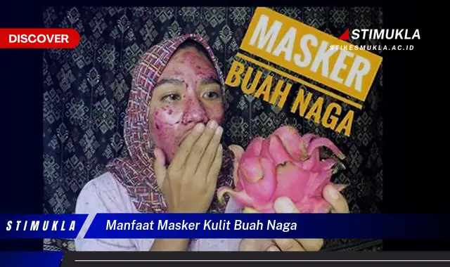 manfaat masker kulit buah naga