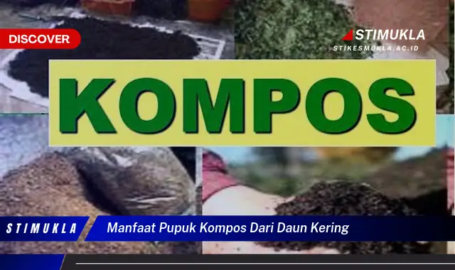 manfaat pupuk kompos dari daun kering